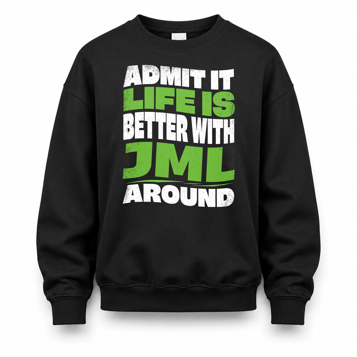 JML HP99-K4-189 – Personalized Funny Quote Apparel “Admit It, Life Is Better With NAME Around”