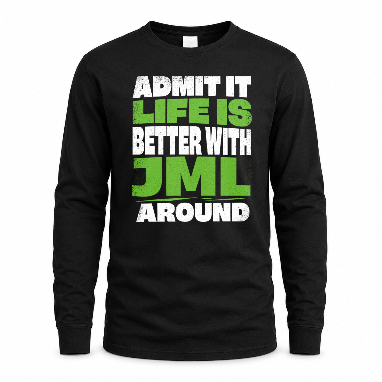 JML HP68-K4-189 – Personalized Funny Quote Apparel “Admit It, Life Is Better With NAME Around”