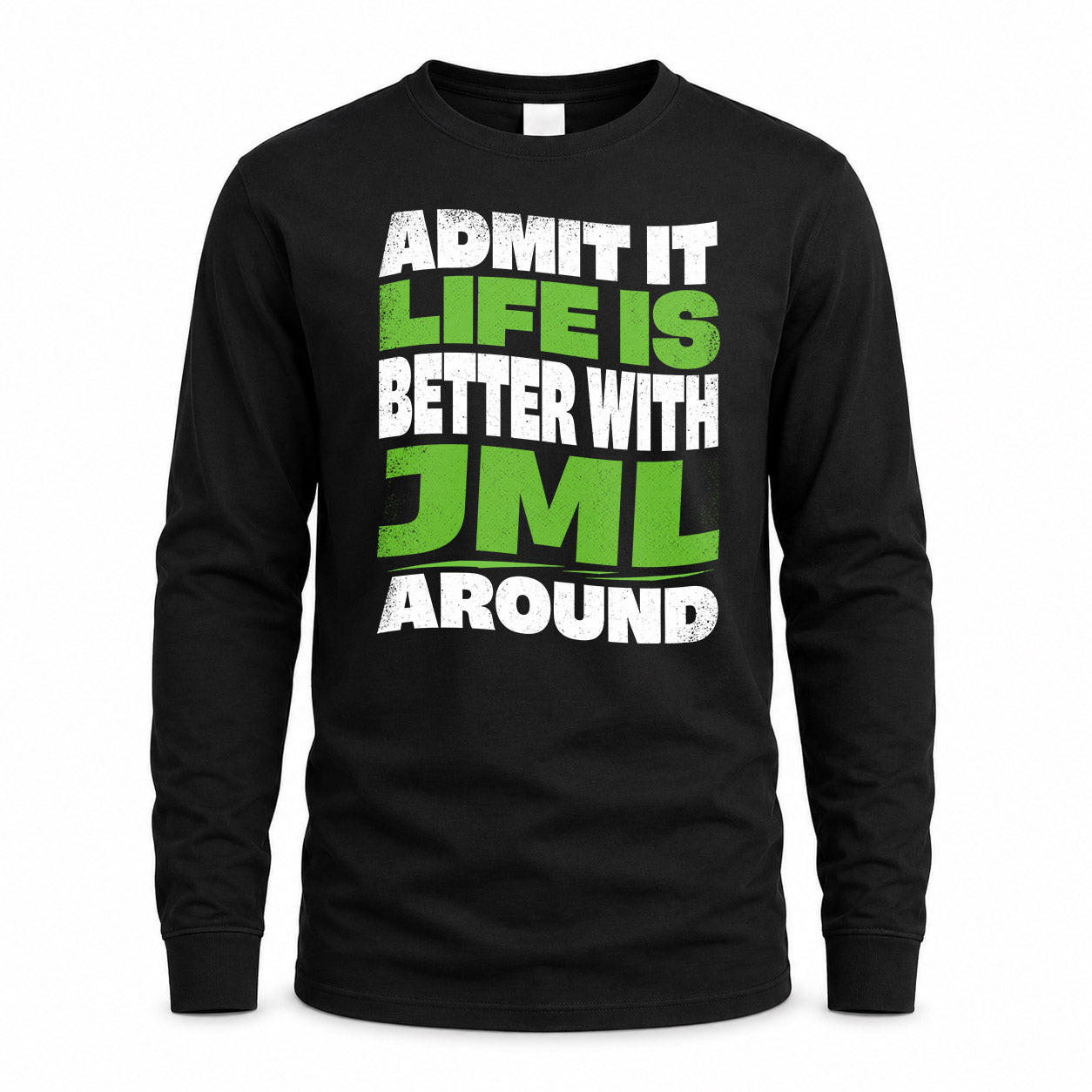 JML HP99-K4-189 – Personalized Funny Quote Apparel “Admit It, Life Is Better With NAME Around”