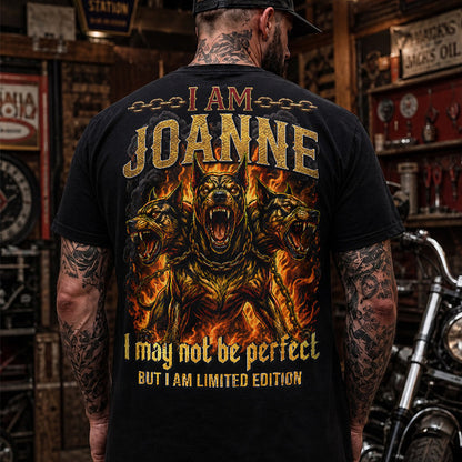 JOANNE MP88-F2-168–Personalized Bold Quote Apparel “I Am NAME I May Not Be Perfect But I Am Limited Edition