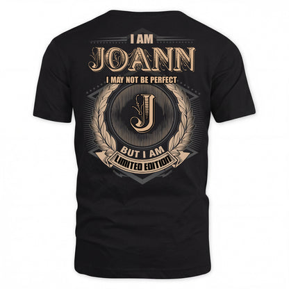 JOANN PH55-T25-Personalized Name Quote Apparel “I Am NAME May Not Be Perfect But I Am Limited Edition”