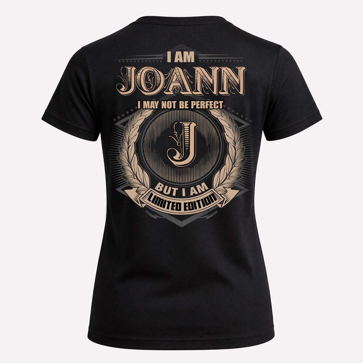 JOANN PH55-T25-Personalized Name Quote Apparel “I Am NAME May Not Be Perfect But I Am Limited Edition”