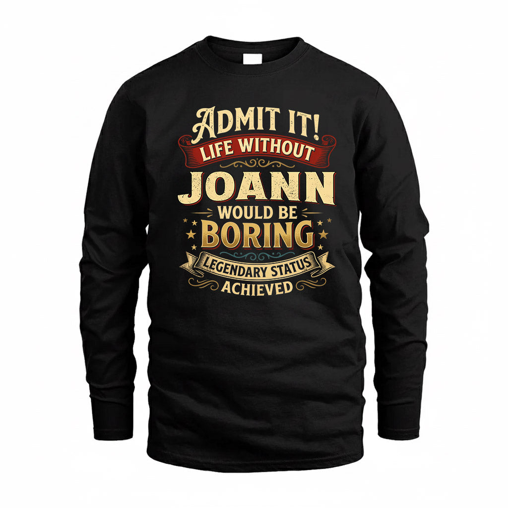 JOANN TP65-K5-268–Personalized Funny Quote Apparel “Life Without NAME Would Be Boring”