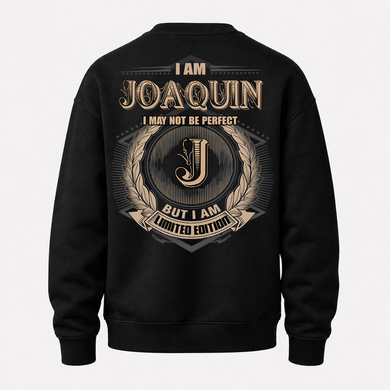 JOAQUIN PH55-T25-Personalized Name Quote Apparel “I Am NAME May Not Be Perfect But I Am Limited Edition”