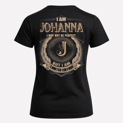 JOHANNA PH55-T25-Personalized Name Quote Apparel “I Am NAME May Not Be Perfect But I Am Limited Edition”