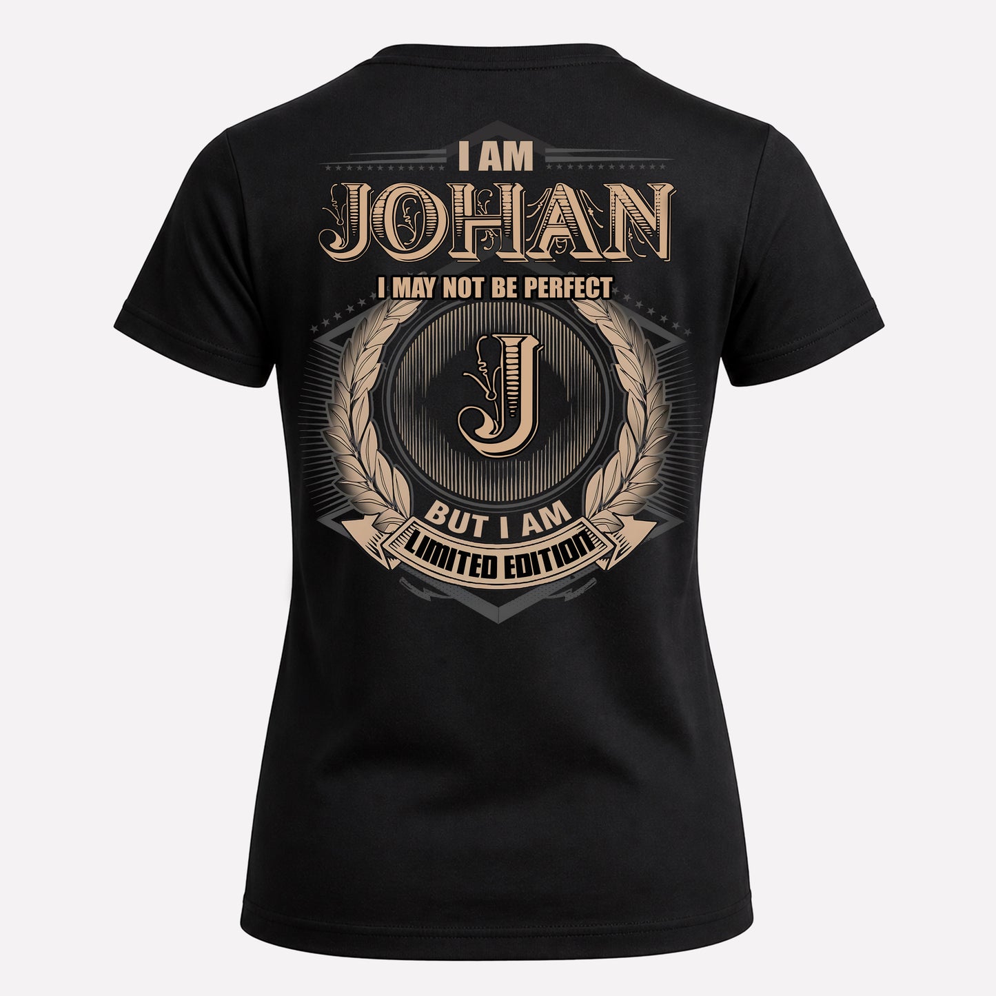 JOHAN PH55-T25-Personalized Name Quote Apparel “I Am NAME May Not Be Perfect But I Am Limited Edition”
