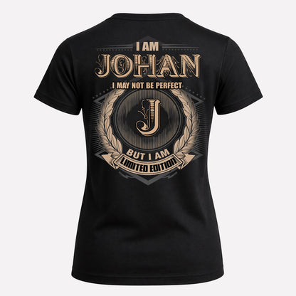 JOHAN PH55-T25-Personalized Name Quote Apparel “I Am NAME May Not Be Perfect But I Am Limited Edition”