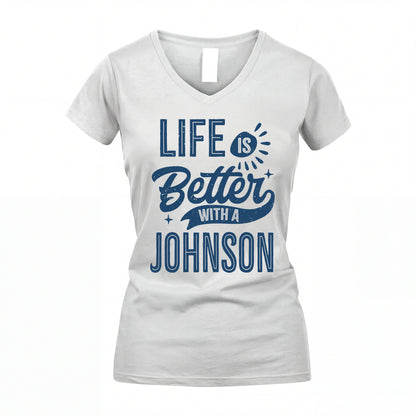 JOHNSON HH88-K2–Personalized Name Quote T-Shirt Life Is Better With Unisex Gift