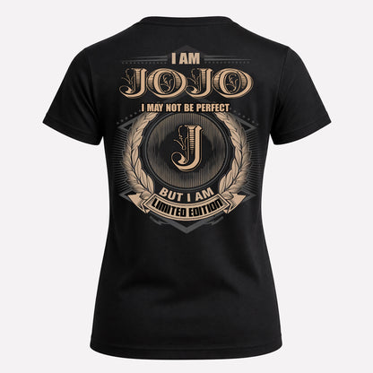 JOJO PH55-T25-Personalized Name Quote Apparel “I Am NAME May Not Be Perfect But I Am Limited Edition”