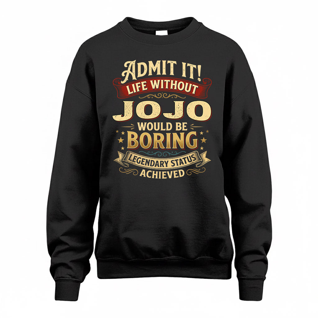 JOJO TP65-K5-268–Personalized Funny Quote Apparel “Life Without NAME Would Be Boring”