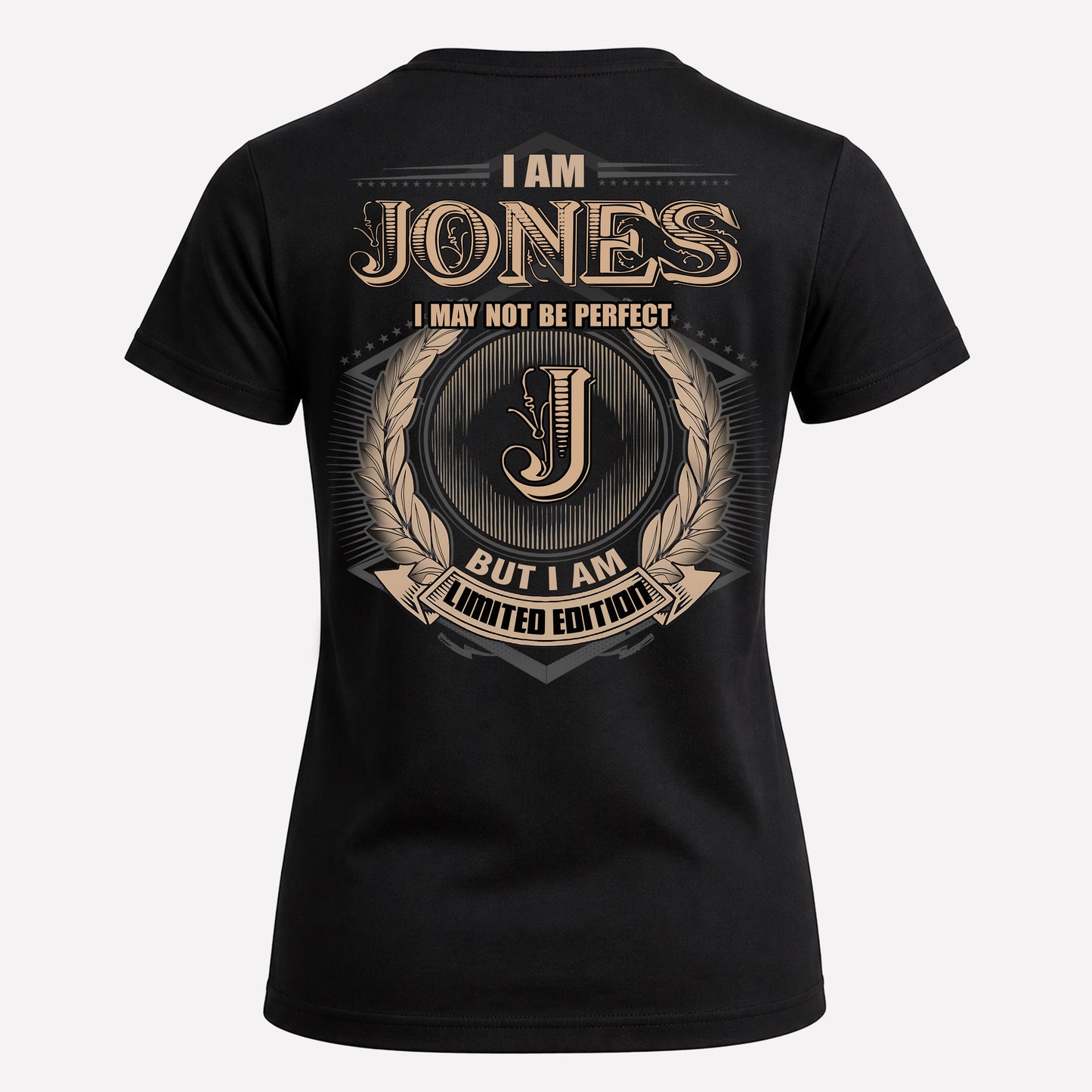 JONES PH55-T25-Personalized Name Quote Apparel “I Am NAME May Not Be Perfect But I Am Limited Edition”