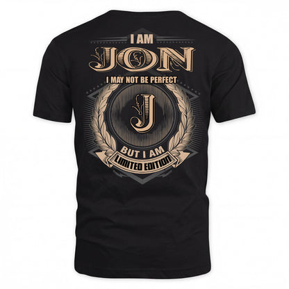 JON PH55-T25-Personalized Name Quote Apparel “I Am NAME May Not Be Perfect But I Am Limited Edition”