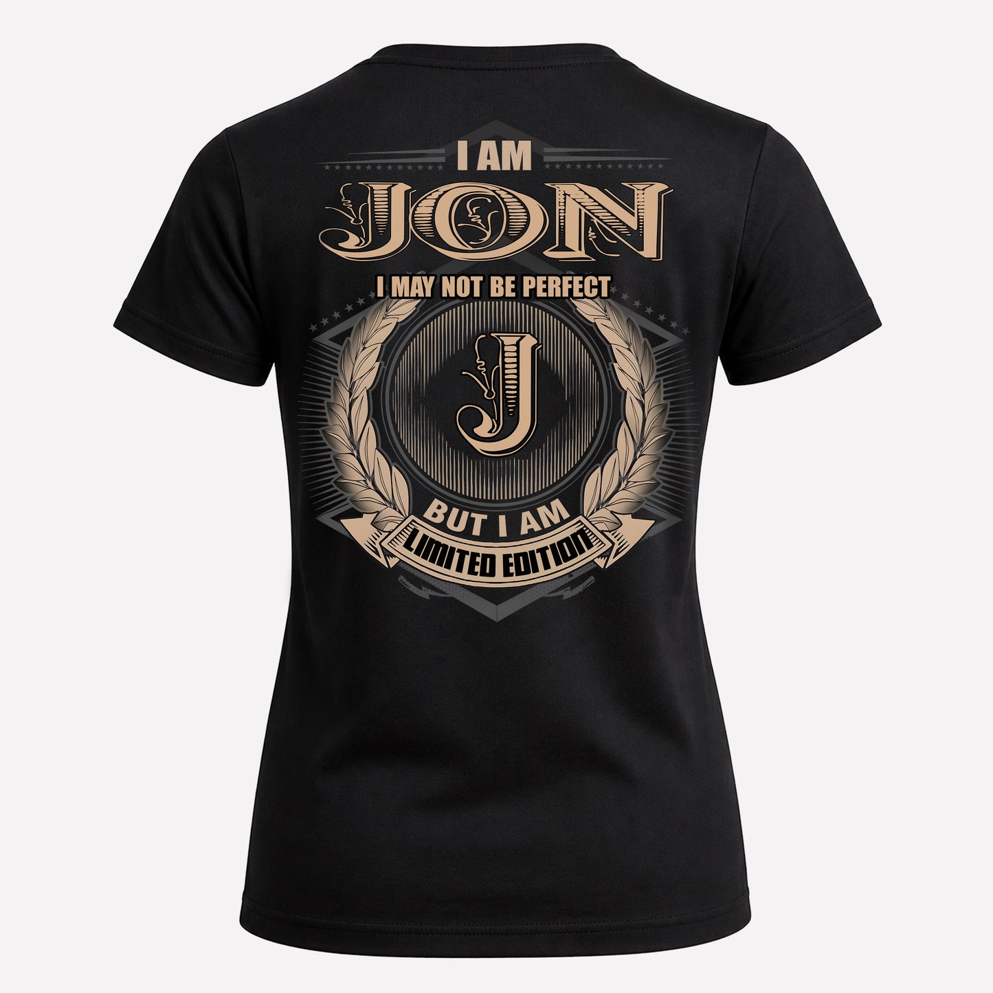 JON PH55-T25-Personalized Name Quote Apparel “I Am NAME May Not Be Perfect But I Am Limited Edition”