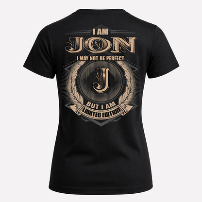 JON PH55-T25-Personalized Name Quote Apparel “I Am NAME May Not Be Perfect But I Am Limited Edition”