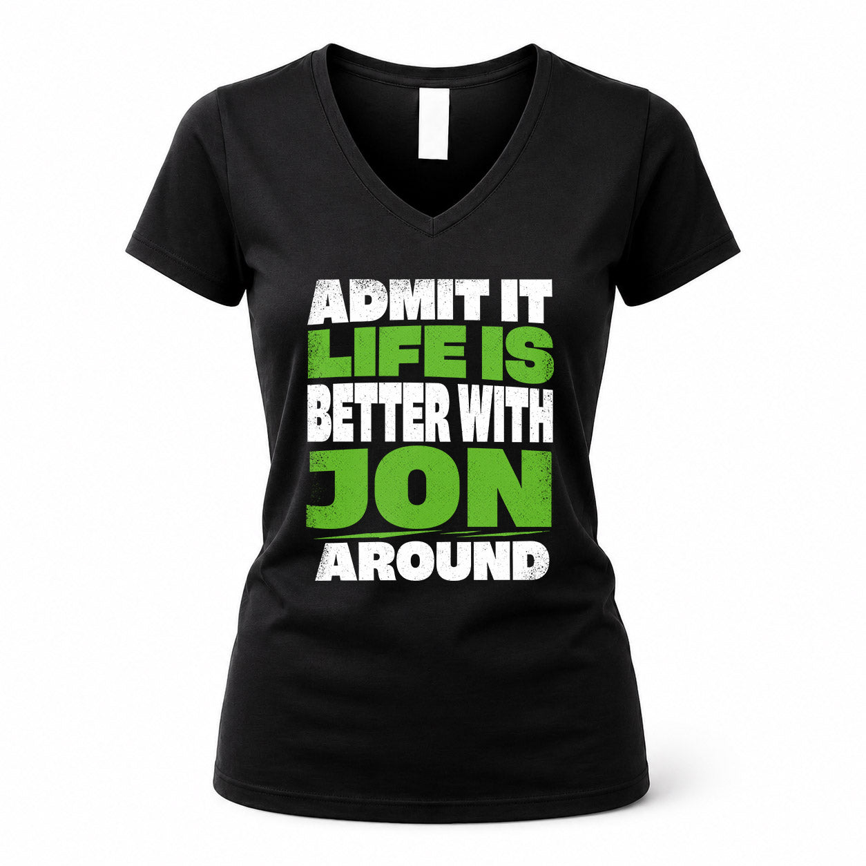 JON HP68-K4-189 – Personalized Funny Quote Apparel “Admit It, Life Is Better With NAME Around”