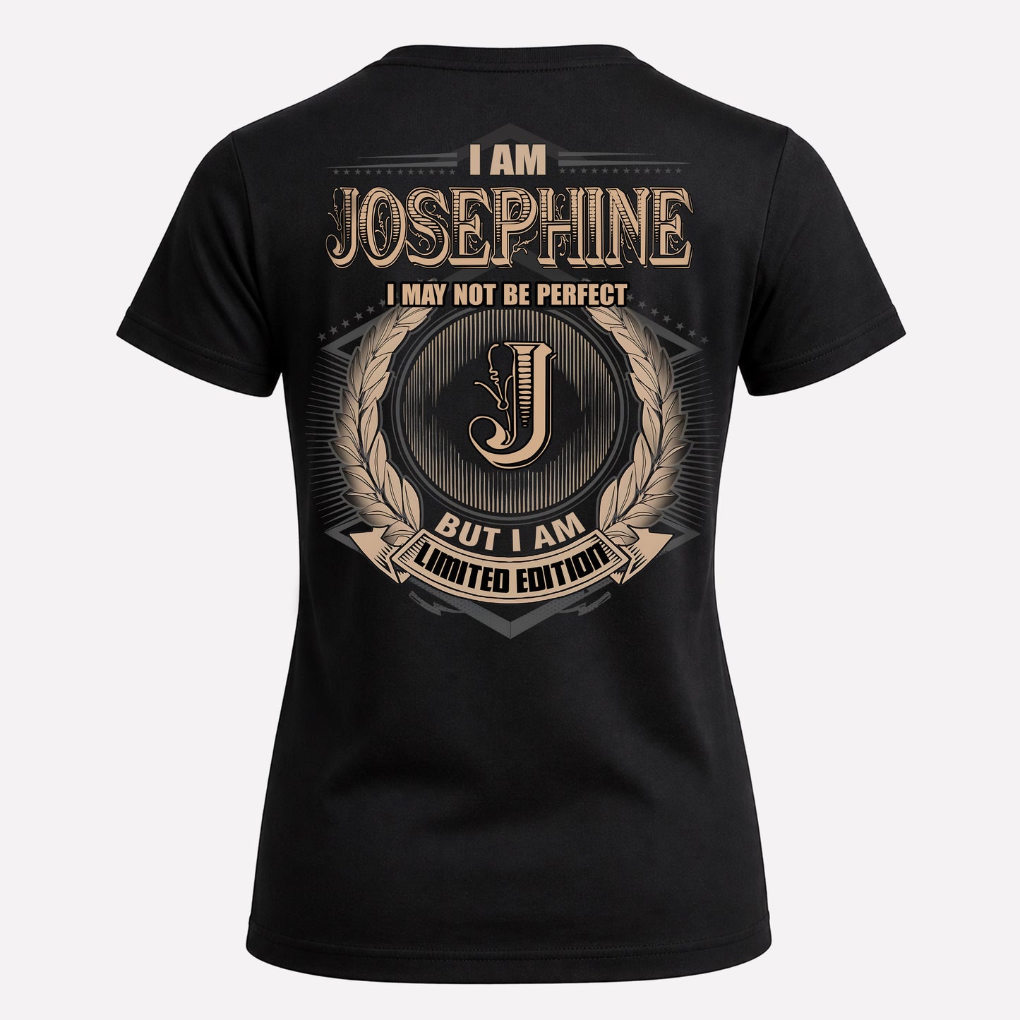 JOSEPHINE PH55-T25-Personalized Name Quote Apparel “I Am NAME May Not Be Perfect But I Am Limited Edition”