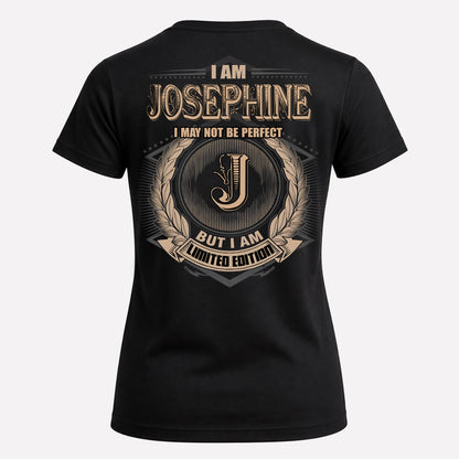 JOSEPHINE PH55-T25-Personalized Name Quote Apparel “I Am NAME May Not Be Perfect But I Am Limited Edition”