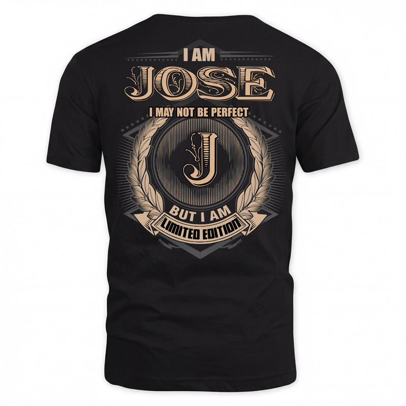 JOSE PH55-T25-Personalized Name Quote Apparel “I Am NAME May Not Be Perfect But I Am Limited Edition”