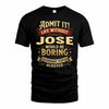 JOSE TP65-K5-268–Personalized Funny Quote Apparel “Life Without NAME Would Be Boring”
