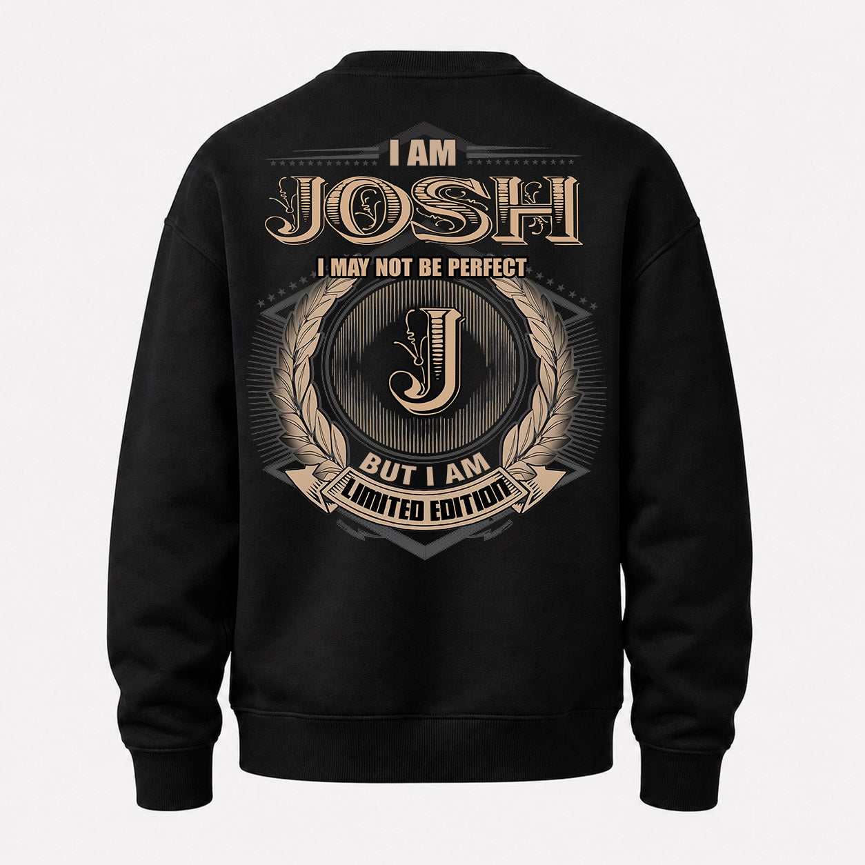 JOSH PH55-T25-Personalized Name Quote Apparel “I Am NAME May Not Be Perfect But I Am Limited Edition”