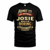 JOSIE TP65-K5-268–Personalized Funny Quote Apparel “Life Without NAME Would Be Boring”