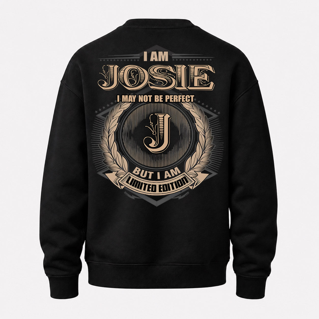 JOSIE PH55-T25-Personalized Name Quote Apparel “I Am NAME May Not Be Perfect But I Am Limited Edition”