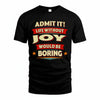 JOY PH88-K2-106–Personalized Funny Quote Apparel “Life Without NAME Would Be Boring”