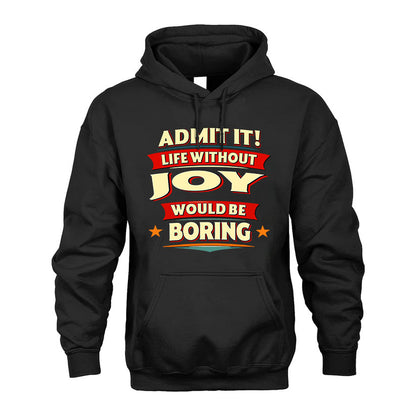 JOY PH88-K2-106–Personalized Funny Quote Apparel “Life Without NAME Would Be Boring”