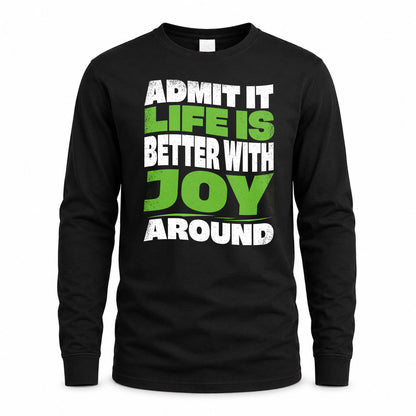 JOY HP99-K4-189 – Personalized Funny Quote Apparel “Admit It, Life Is Better With NAME Around”