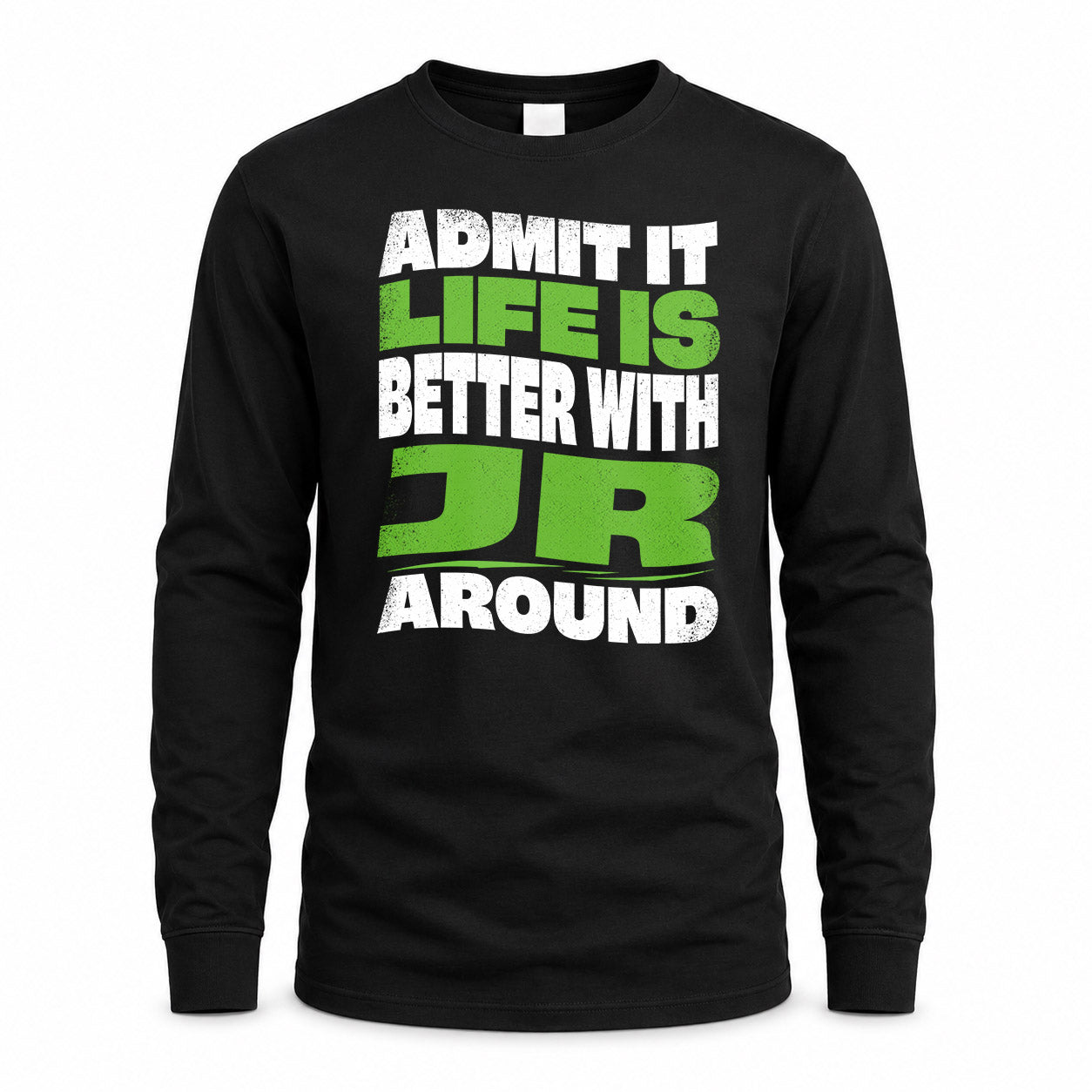 JR HP99-K4-189 – Personalized Funny Quote Apparel “Admit It, Life Is Better With NAME Around”