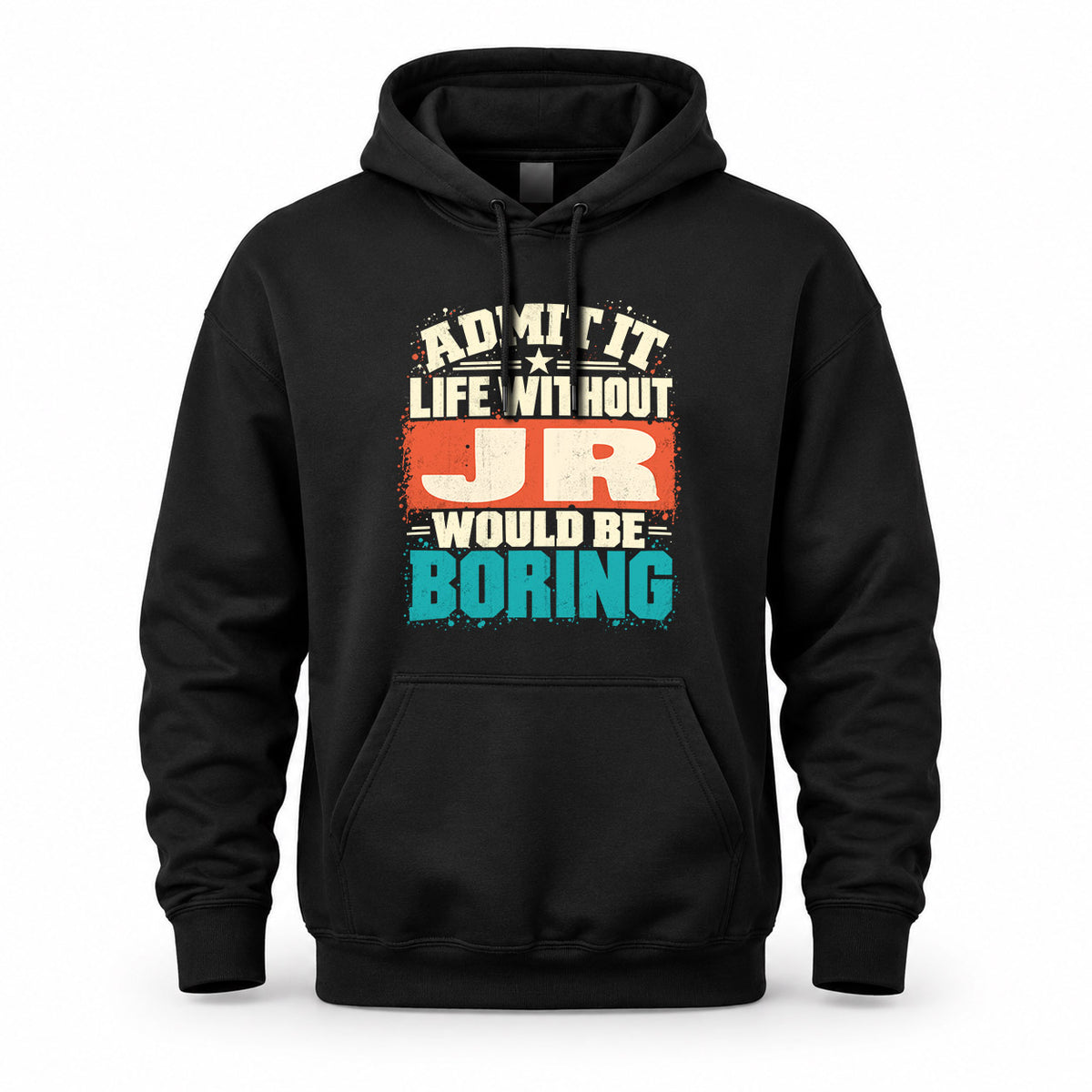 JR P02-TH11-226 – Personalized Admit It Life Without [Name] Would Be Boring T-Shirt – Custom Name Funny Gift