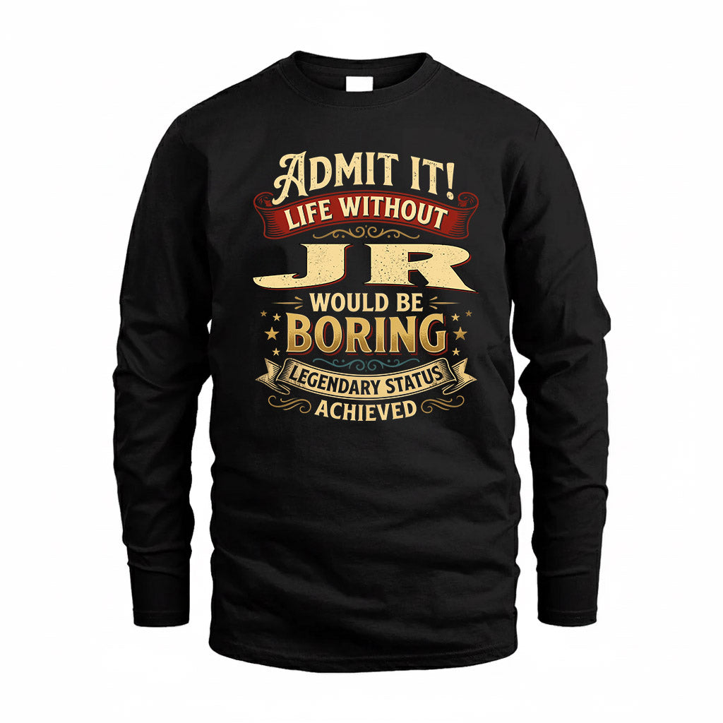 JR TP65-K5-268–Personalized Funny Quote Apparel “Life Without NAME Would Be Boring”