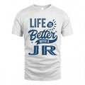 JR HH88-K2–Personalized Name Quote T-Shirt Life Is Better With Unisex Gift