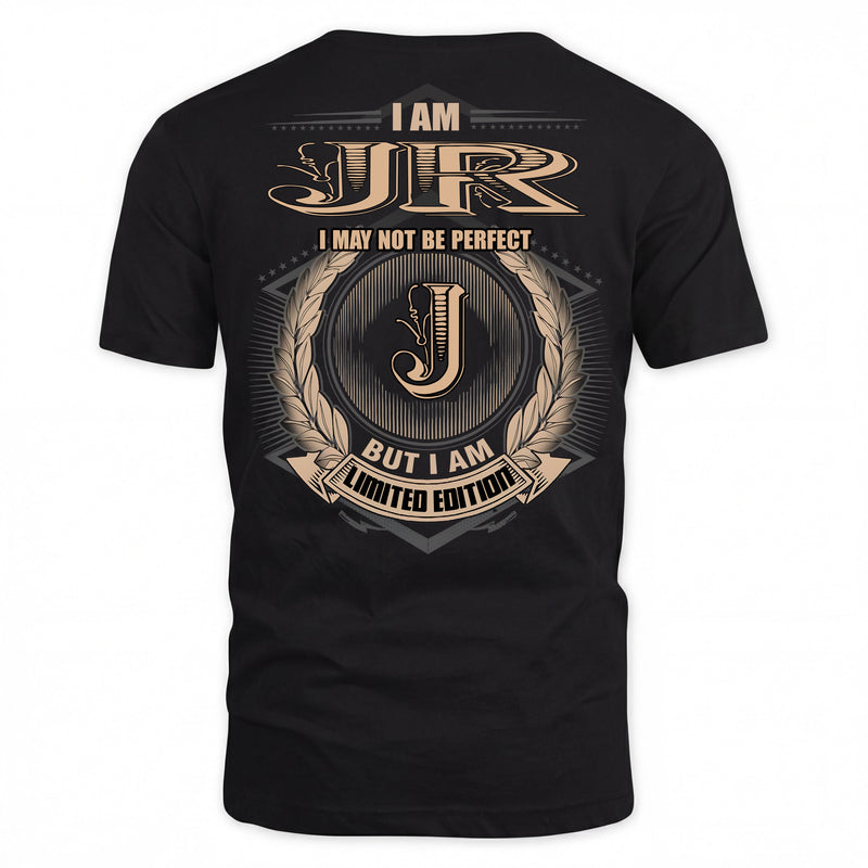 JR PH55-T25-Personalized Name Quote Apparel “I Am NAME May Not Be Perfect But I Am Limited Edition”