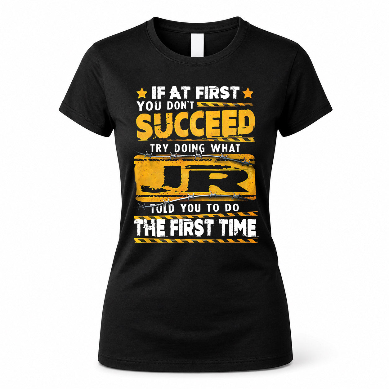 JR TP22-K11-109 - Personalized Funny Quote Apparel “If At First You Don’t Succeed, Try Doing What WANG Told You To Do The First Time”