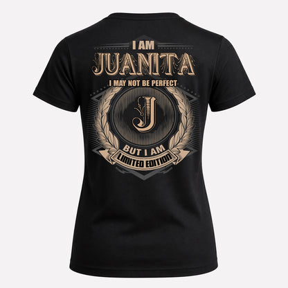 JUANITA PH55-T25-Personalized Name Quote Apparel “I Am NAME May Not Be Perfect But I Am Limited Edition”