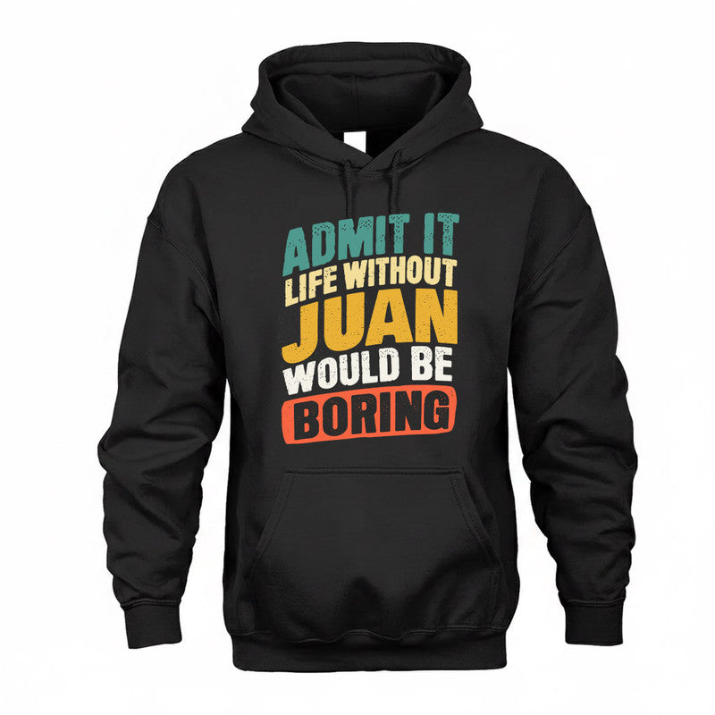 JUAN TP88-K4-229–Personalized Funny Quote Apparel “Life Without NAME Would Be Boring”