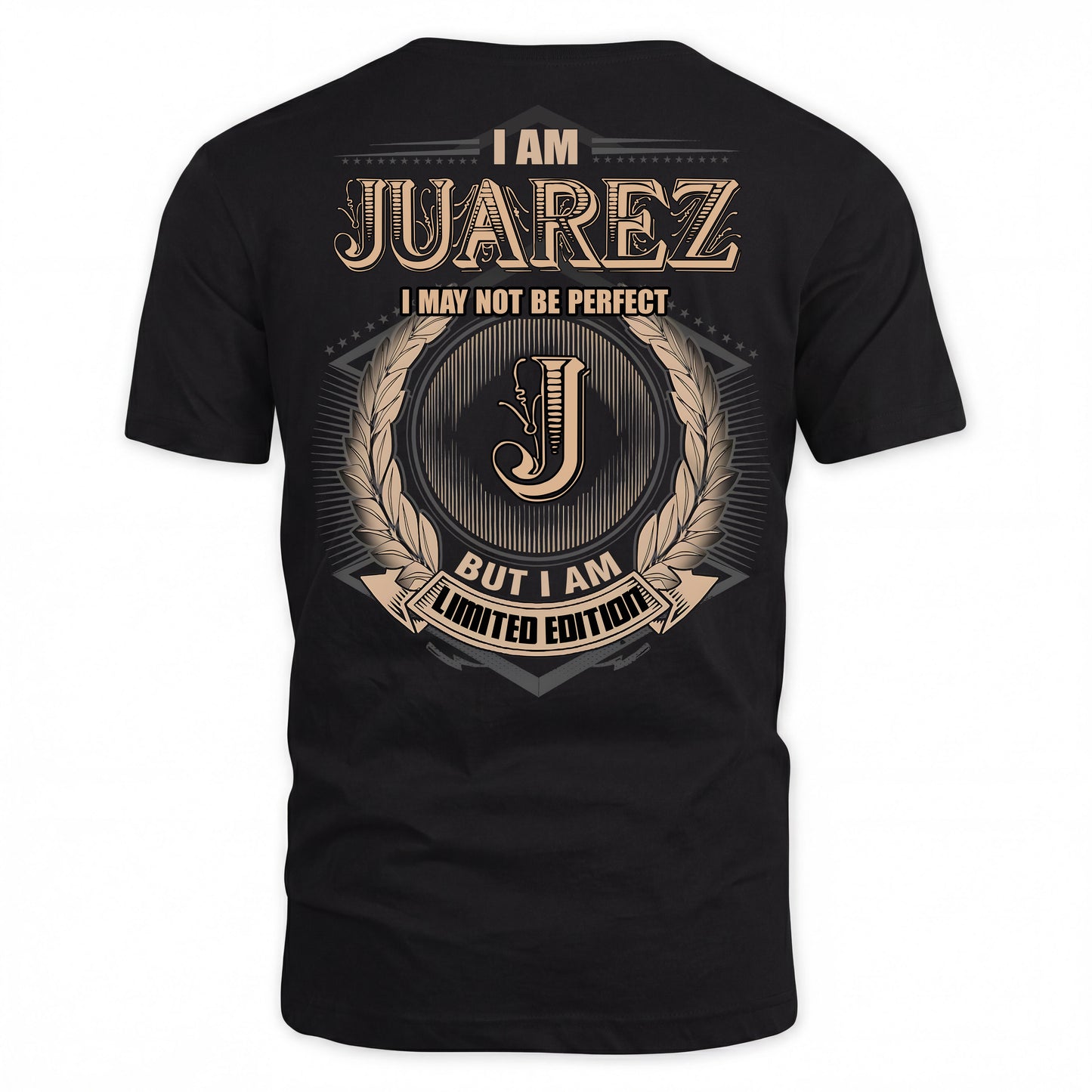 JUAREZ PH55-T25-Personalized Name Quote Apparel “I Am NAME May Not Be Perfect But I Am Limited Edition”
