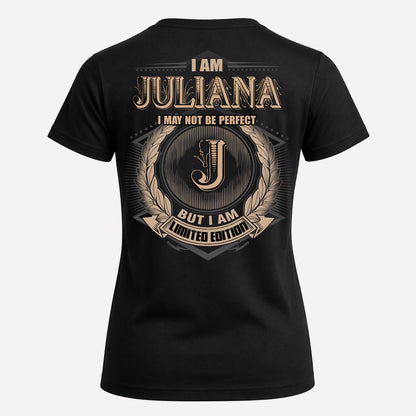 JULIANA PH55-T25-Personalized Name Quote Apparel “I Am NAME May Not Be Perfect But I Am Limited Edition”