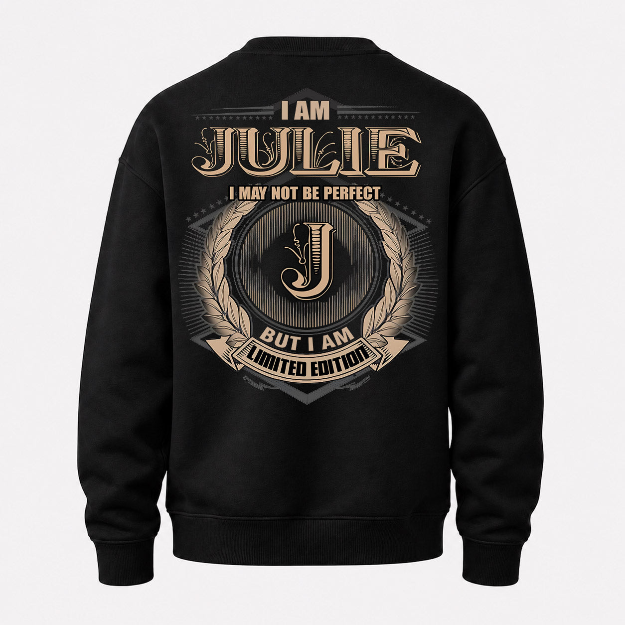 JULIE PH55-T25-Personalized Name Quote Apparel “I Am NAME May Not Be Perfect But I Am Limited Edition”