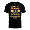 JULIO TP65-K5-268–Personalized Funny Quote Apparel “Life Without NAME Would Be Boring”