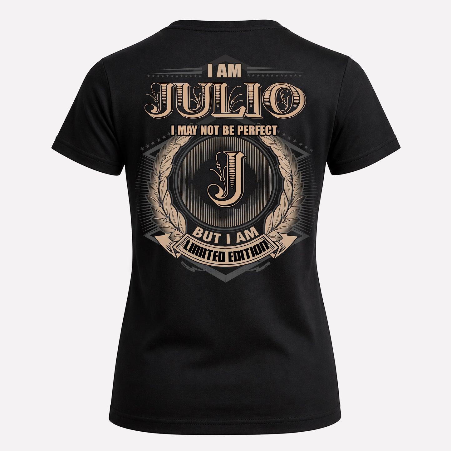 JULIO PH55-T25-Personalized Name Quote Apparel “I Am NAME May Not Be Perfect But I Am Limited Edition”