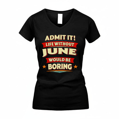 JUNE PH88-K2-106–Personalized Funny Quote Apparel “Life Without NAME Would Be Boring”