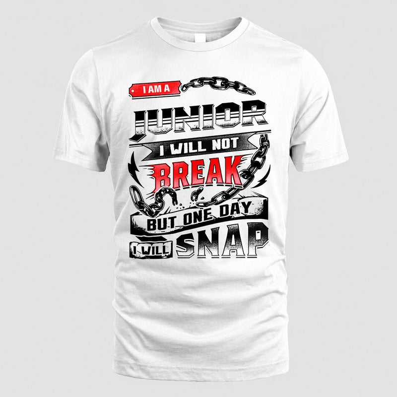 JUNIOR HP28-K4-129 – Personalized Name Quote T-Shirt “I Will Not Break, But One Day I Will Snap”