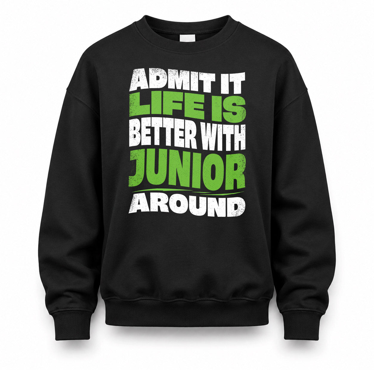 JUNIOR HP99-K4-189 – Personalized Funny Quote Apparel “Admit It, Life Is Better With NAME Around”
