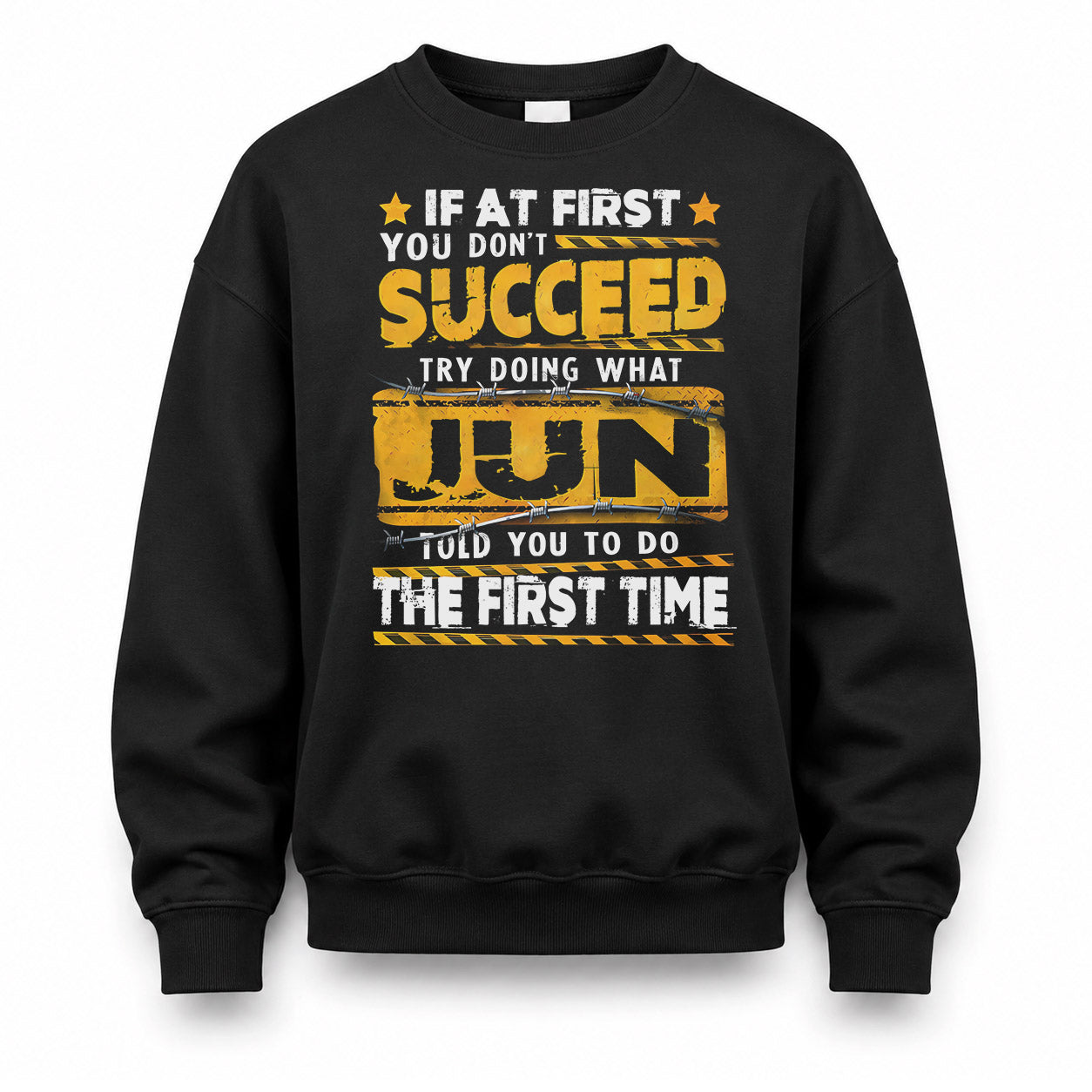 JUN TP22-K11-109 - Personalized Funny Quote Apparel “If At First You Don’t Succeed, Try Doing What WANG Told You To Do The First Time”