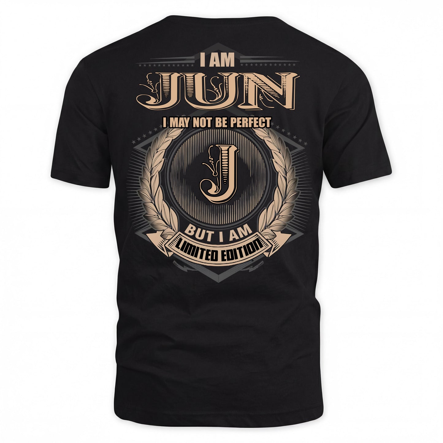 JUN PH55-T25-Personalized Name Quote Apparel “I Am NAME May Not Be Perfect But I Am Limited Edition”