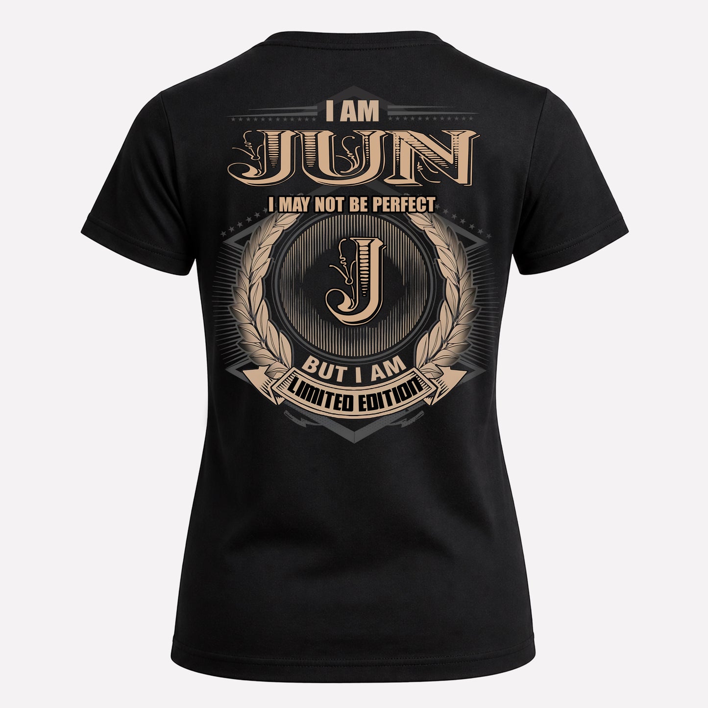 JUN PH55-T25-Personalized Name Quote Apparel “I Am NAME May Not Be Perfect But I Am Limited Edition”