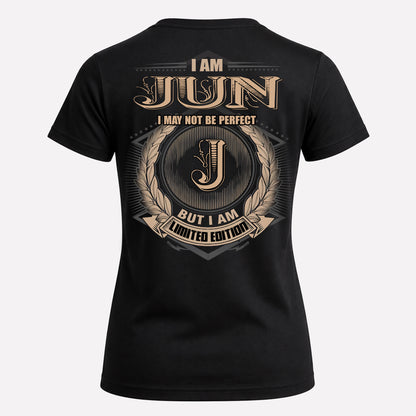 JUN PH55-T25-Personalized Name Quote Apparel “I Am NAME May Not Be Perfect But I Am Limited Edition”