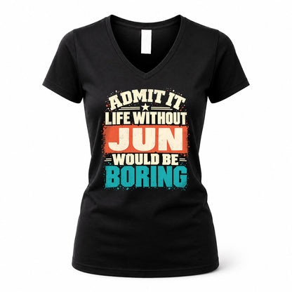 JUN P02-TH11-226 – Personalized Admit It Life Without [Name] Would Be Boring T-Shirt – Custom Name Funny Gift